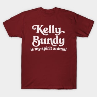 Kelly Bundy Is My Spirit Animal / Married With Children Fan Design T-Shirt